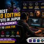 Best Video Editing Institute in Jaipur With Placement: What to Look For