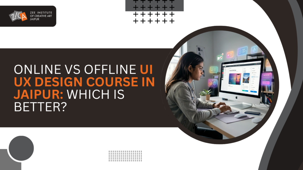 Online vs Offline UI UX Design Course in Jaipur: Which Is Better?